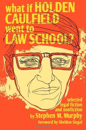 What if Holden Caulfield went to Law School?